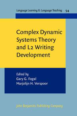 Complex Dynamic Systems Theory and L2 Writing Development - Fogal, Gary G (Editor), and Verspoor, Marjolijn H (Editor)