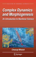 Complex Dynamics and Morphogenesis: An Introduction to Nonlinear Science