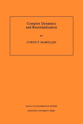 Complex Dynamics and Renormalization (Am-135), Volume 135 - McMullen, Curtis T