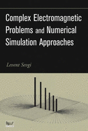 Complex Electromagnetic Problems and Numerical Simulation Approaches