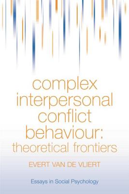 Complex Interpersonal Conflict Behaviour: Theoretical Frontiers - Van Der Vliert, Evert