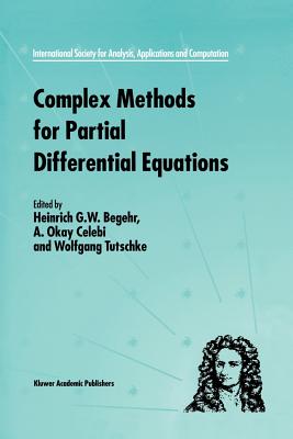 Complex Methods for Partial Differential Equations - Begehr, Heinrich (Editor), and Celebi, A Okay (Editor), and Tutschke, W (Editor)