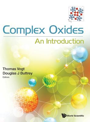 Complex Oxides: An Introduction - Vogt, Thomas (Editor), and Buttrey, Douglas J (Editor)