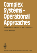Complex Systems -- Operational Approaches in Neurobiology, Physics, and Computers: Proceedings of the International Symposium on Synergetics at Schlo? Elmau, Bavaria, May 6-11, 1985