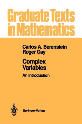 Complex Variables: An Introduction - Berenstein, Carlos a, and Gay, Roger