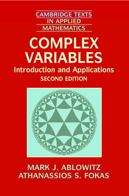 Complex Variables: Introduction and Applications - Ablowitz, Mark J., and Fokas, Athanassios S.