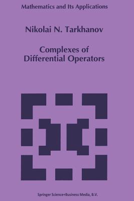 Complexes of Differential Operators - Tarkhanov, Nikolai