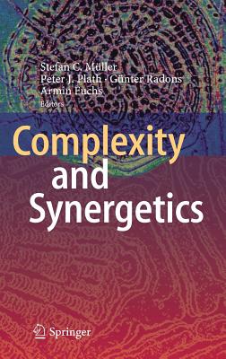 Complexity and Synergetics - Mller, Stefan C (Editor), and Plath, Peter J (Editor), and Radons, Gnter (Editor)