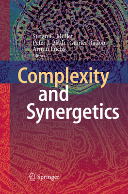 Complexity and Synergetics - Mller, Stefan C. (Editor), and Plath, Peter J. (Editor), and Radons, Gnter (Editor)