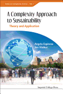 Complexity Approach to Sustainability, A: Theory and Application