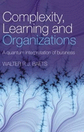 Complexity, Learning and Organizations: A Quantum Interpretation of Business