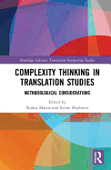 Complexity Thinking in Translation Studies: Methodological Considerations