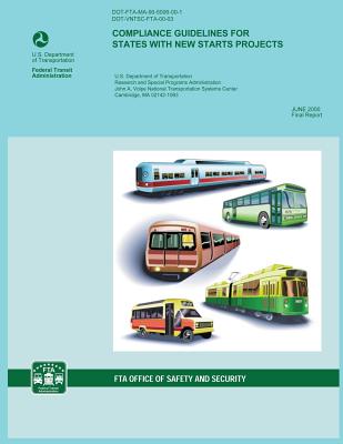 Compliance Guidelines for States with "New Starts" Projects - Boyd, Annabelle, and Caton, James, and U S Department of Transportation- Fta