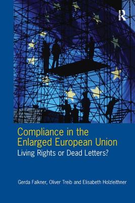 Compliance in the Enlarged European Union: Living Rights or Dead Letters? - Falkner, Gerda, and Treib, Oliver