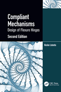 Compliant Mechanisms: Design of Flexure Hinges