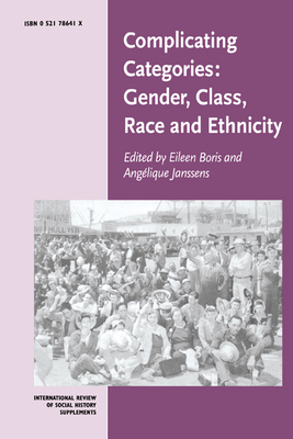 Complicating Categories: Gender, Class, Race and Ethnicity - Boris, Eileen (Editor), and Janssens, Angelique (Editor)