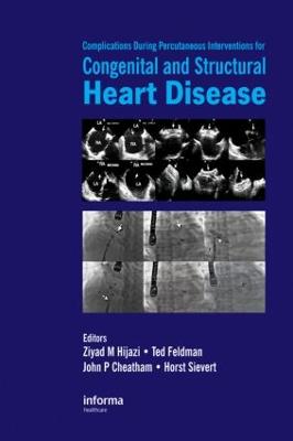 Complications During Percutaneous Interventions for Congenital and Structural Heart Disease - Hijazi, Ziyad M, MD, MPH (Editor), and Feldman, Ted (Editor), and Cheatham, John (Editor)