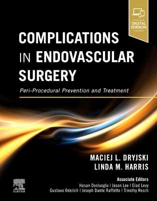 Complications in Endovascular Surgery: Peri-Procedural Prevention and Treatment - Dryjski, Maciej, and Harris, Linda M
