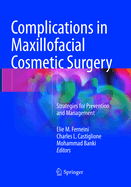 Complications in Maxillofacial Cosmetic Surgery: Strategies for Prevention and Management