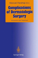 Complications of Dermatologic Surgery: Prevention and Treatment