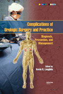 Complications of Urologic Surgery and Practice: Diagnosis, Prevention, and Management