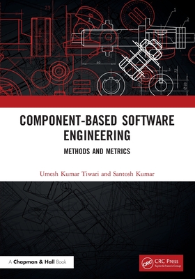 Component-Based Software Engineering: Methods and Metrics - Tiwari, Umesh Kumar, and Kumar, Santosh