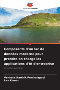 Composants d'un lac de donn?es moderne pour prendre en charge les applications d'IA d'entreprise