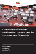 Composants microruban multibandes compacts pour les syst?mes sans fil avanc?s