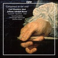 Composed to the Soul: Carl Friedrich Abel, Johann Adolph Hasse - Dorothee Mields (soprano); Hamburger Ratsmusik; Simone Eckert (viola da gamba); Simone Eckert (conductor)