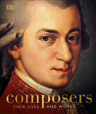 Composers: Their Lives and Works - DK