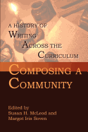 Composing a Community: A History of Writing Across the Curriculum