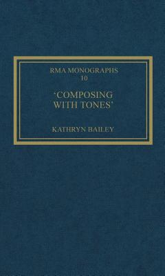 'Composing with Tones': A Musical Analysis of Schoenberg's Op.23 Pieces for Piano - Bailey, Kathryn