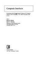 Composite Interfaces: Proceedings of the First International Conference on Composite Interfaces (ICCI-I) Held May 27-30, 1986, in Cleveland, Ohio, U.S.A.