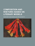 Composition and Rhetoric Based on Literary Models - Kavana, Rose M (Creator)