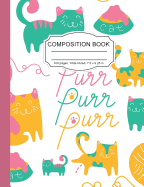 Composition Book: Kawaii Cute Purring Kitty Cat Notebook Wide Ruled Paper Lined Notebook Journal for Girls Teens Kids Students Back to School Cute Women 7.5 x 9.25 in. 100 Pages