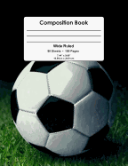 Composition Book: Soccer Ball on Field at Night, Wide Ruled School Notebook, 100 pages, 7.44"x9.69"