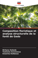 Composition floristique et analyse structurelle de la for?t de Gedo