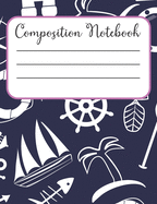 Composition Note Book: Nautical Element Grade Level K-2, K-3, k-4