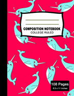 Composition Notebook: Beautiful College Ruled Paper Notebook Journal Cute Narwhal Colorful Pattern Blank Lined Workbook for Teens Kids Students Boys Girls for Home School College for Writing Notes. (Office & School Essentials)