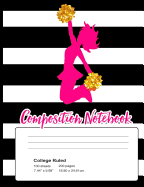 Composition Notebook: Cheerleader Composition Notebook for Girls 7.44x9.69 70 Wide Ruled Pages.