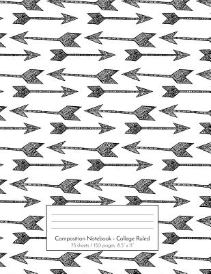 Composition Notebook - College Ruled: 75 sheets / 150 pages, 8.5" x 11" Doodle Black and White Boho Arrows on Composition Book - Vivid Ink Vault