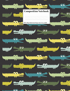 Composition Notebook: Crocodile Design Cover 100 College Ruled Lined Pages Size (7.44 x 9.69)