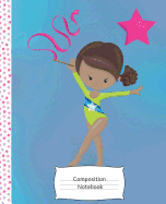 Composition Notebook: Gymnastics or Dancer Girl/Brown Girl/ Notebook for Girls 3rd Grade and Up,100 Pages Wide Ruled 7.5 X 9.25