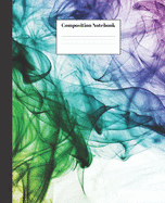 Composition Notebook: Multicoloured Smoke Nifty Composition Notebook - Wide Ruled Paper Notebook Lined School Journal - 100 Pages - 7.5 x 9.25" - Wide Blank Lined Workbook for Teens Kids Students Girls for College for Writing Notes
