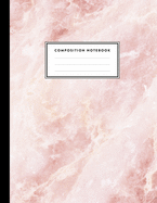 Composition Notebook: Pink Quartz Marble College Ruled Line Pages, Writing Notes Journal for Girls, Kids, School, Students and Teachers (8 x 10, 100 pages)