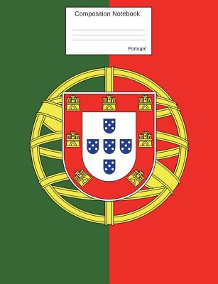 Composition Notebook Portugal: Wide Ruled lined Pages Portuguese Flag Book to write in for school, take notes, for kids, portuguese students, teachers, homeschool - Journals, Country Flag