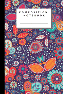 Composition Notebook: Pretty Floral Design Writing Notes Journal College Ruled Paper - School Subject Book Notes (6x9, 110 Lined Pages)