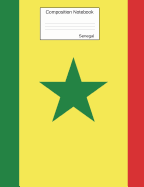 Composition Notebook Senegal: Wide Ruled Lined Pages Senegalese Flag Book to Write in for School, Take Notes, for Kids, Students, Teachers, Homeschool