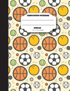 Composition Notebook Unruled: Ball Sports Drawing and Writing Journal for School/Office