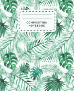 Composition Notebook: Watercolor Palm Leaves - Wide Ruled Notebook For School - Composition Notebook Preschool